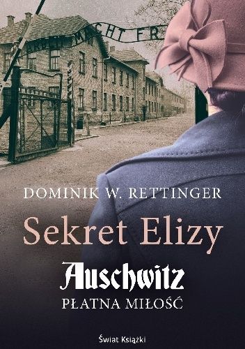 Sekret Elizy. Auschwitz. Płatna miłość