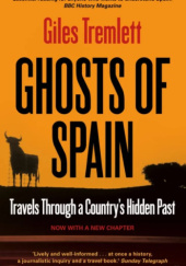Okładka książki Ghosts of Spain: Travels Through Spain and its Silent Past Giles Tremlett