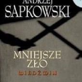 Okładka książki Mniejsze zło Andrzej Sapkowski