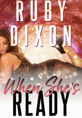 Okładka książki When She's Ready Ruby Dixon