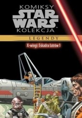 Okładka książki Star Wars: X-Wingi: Eskadra Łotrów #1