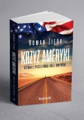 Okładka książki Krzyż Ameryki. Dziennik z pieszej drogi przez kontynent Roman Zięba
