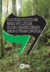 Okładka książki Dlaczego faszyści nie mogą być częścią ruchu ekologicznego i walki o prawa zwierząt xEDGARx