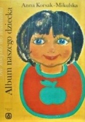 Okładka książki Od kołyski do mundurka. Album naszego dziecka Anna Korsak-Mikulska