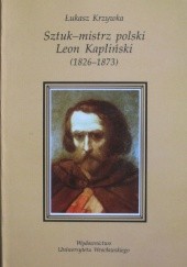 Sztuk-mistrz polski Leon Kapliński (1826-1873)