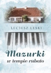 Okładka książki Mazurki w tempie rubato Lucjusz Leski