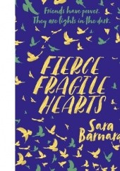 Okładka książki Fierce Fragile Hearts Sara Barnard