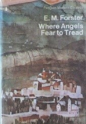 Okładka książki Where Angels Fear to Tread Edward Morgan Forster