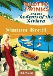 Okładka książki Blotto, Twinks and the Rodents of the Riviera Simon Brett