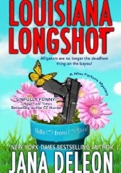 Okładka książki Louisiana Longshot (A Miss Fortune Mystery, Book 1) Jana DeLeon