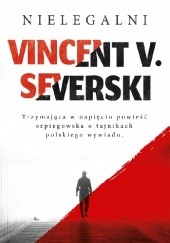 Okładka książki Nielegalni Vincent V. Severski