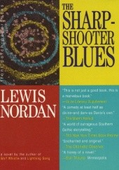 Okładka książki The Sharpshooter Blues Lewis Nordan