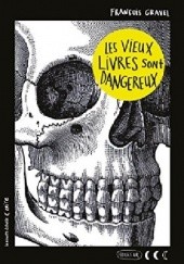 Okładka książki Les vieux livres sont dangereux François Gravel