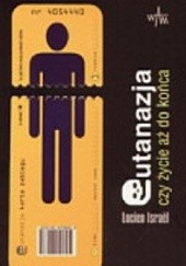 Okładka książki Eutanazja czy życie aż do końca Lucien Israel