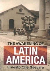 Okładka książki The awakening of Latin America. Ernesto Che Guevara