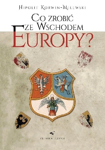 Co zrobić ze wschodem Europy?