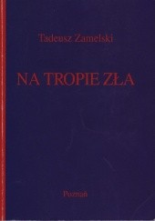 Okładka książki Na tropie zła Tadeusz Zamelski