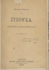 Okładka książki Żydówka: powieść z ostatnich lat Michał Bałucki