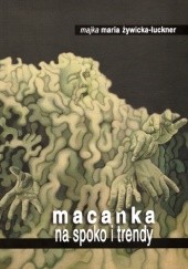 Okładka książki Macanka na spoko i trendy Maria Żywicka-Luckner