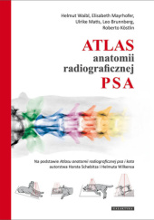 Okładka książki Atlas anatomii radiograficznej psa Leo Brunnberg, Roberto Köstlin, Ulrike Matis, Elisabeth Mayrhofer, Helmut Waibl