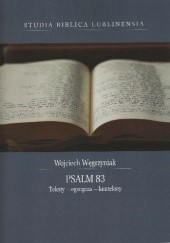 Okładka książki Psalm 83. Teksty – egzegeza – konteksty Wojciech Węgrzyniak