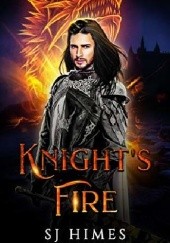 Okładka książki Knights Fire S.J. Himes