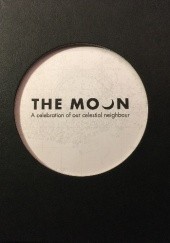 Okładka książki The Moon: A celebration of our celestial neighbour Royal Observatory Greenwich