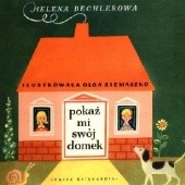 Okładka książki Pokaż mi swój domek Helena Bechlerowa
