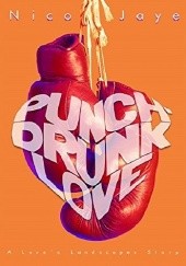 Okładka książki Punch-Drunk Love Nico Jaye