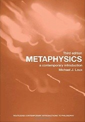 Okładka książki Metaphysics: A Contemporary Introduction Michael Loux