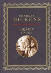 Okładka książki Ciężkie czasy Charles Dickens