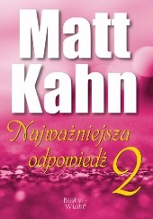 Okładka książki Najważniejsza odpowiedź cz. 2 Matt Kahn