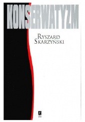Okładka książki Konserwatyzm Ryszard Skarzyński