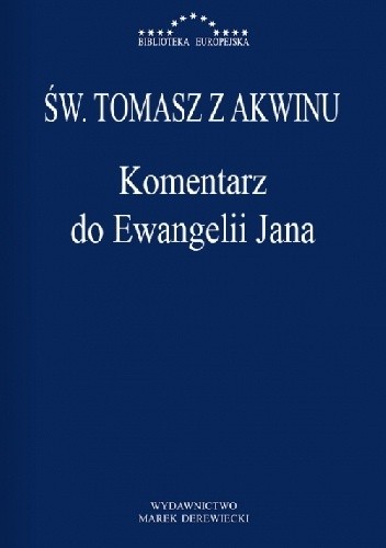 Okładka książki Komentarz do Ewangelii Jana Tomasz z Akwinu