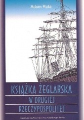 Okładka książki Książka żeglarska w Drugiej Rzeczypospolitej Adam Ruta