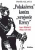 Okładka książki „Polakożerca” kontra „wrogowie Rzeszy”. Cesarz Wilhelm II i Polacy 1888-1918 Piotr Szlanta