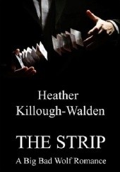 Okładka książki The Strip Heather Killough-Walden
