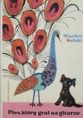 Okładka książki Pies, który grał na gitarze Wacław Solski
