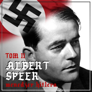Albert Speer. Menedżer Hitlera (1941-1945)
