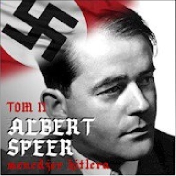 Albert Speer. „Dobry” nazista. Część II. Menedżer Hitlera (1941-1945)