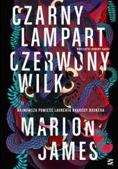 Okładka książki Czarny Lampart, Czerwony Wilk Marlon James