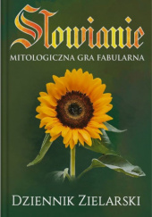 Okładka książki Słowianie: Mitologiczna Gra Fabularna – Dziennik Zielarski Wojciech Wons