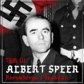 Okładka książki Albert Speer. "Dobry" nazista. Część III. Norymberga i Spandau (1945-1981) Agnieszka Ogrodowczyk, Bartłomiej Ważny