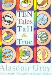 Okładka książki Ten Tales Tall and True Alasdair Gray