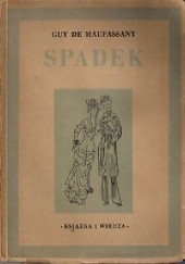 Okładka książki Spadek Guy de Maupassant