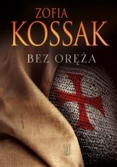 Okładka książki Bez oręża Zofia Kossak