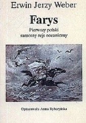 Okładka książki Farys : pierwszy polski samotny rejs oceaniczny Erwin Jerzy Weber