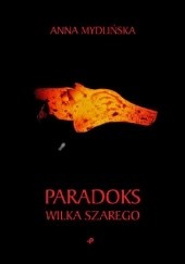 Okładka książki Paradoks wilka szarego Anna Mydlińska