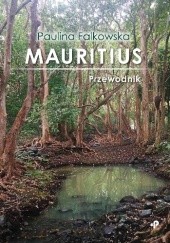 Okładka książki Mauritius. Przewodnik Paulina Falkowska