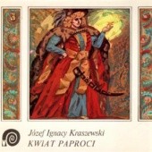 Okładka książki Kwiat paproci Józef Ignacy Kraszewski